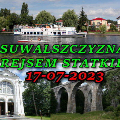 wycieczka po Suwalszczyźnie z rejsem statkiem 17-07-2023