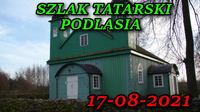 Szlak Tatarski Podlasia 17-08-2021