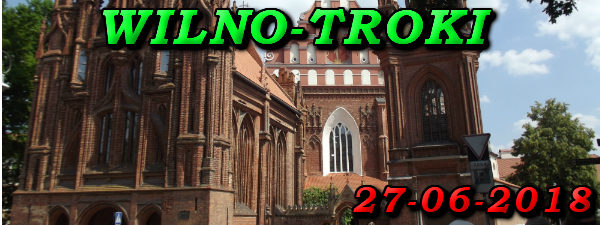 Wycieczka Wilno i Troki 27-06-2018 @ Augustów, Rynek Zygmunta Augusta 15