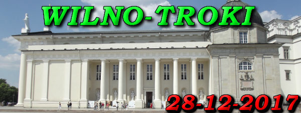 Wycieczka Wilno i Troki 28-12-2017 @ Augustów, Rynek Zygmunta Augusta 15