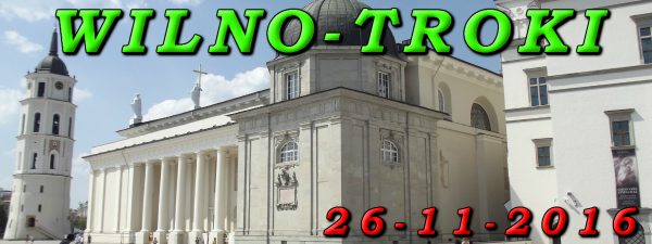 Wycieczka Wilno i Troki 26-11-2016 @ Augustów, Rynek Zygmunta Augusta 15