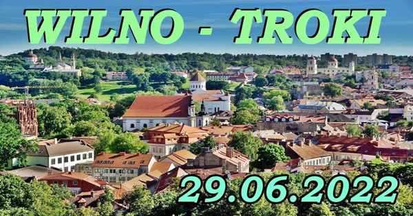 Wycieczka do Wilna i Trok 29-06-2022 @ Augustów, Rynek Zygmunta Augusta 15