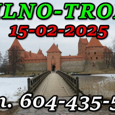 Zamek Książąt litewskich w Trokach. Wycieczka do Wilna i Trok 15-02-2025