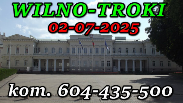 Pałac Prezydencki w Wilnie. Wycieczka do Wilna i Trok 02-07-2025