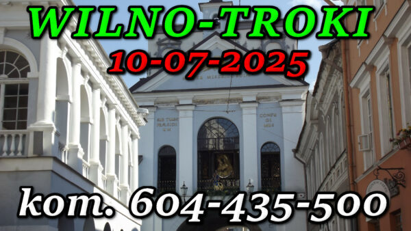 Ostra Brama w Wilnie. Wycieczka do Wilna i Trok 10-07-2025.