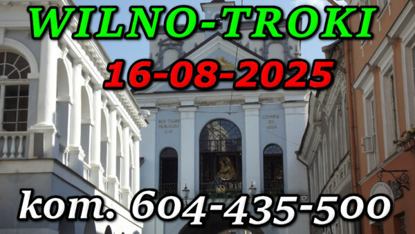 Ostra Brama w Wilnie. Wycieczka do Wilna i Trok 16-08-2025