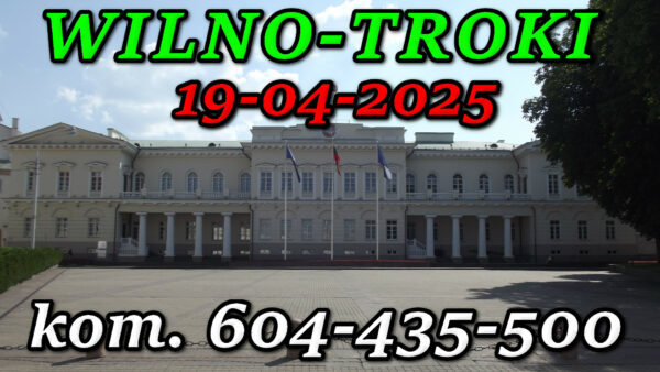 Uniwersytet Wileński. Wycieczka do Wilna i Trok 19-04-2025.