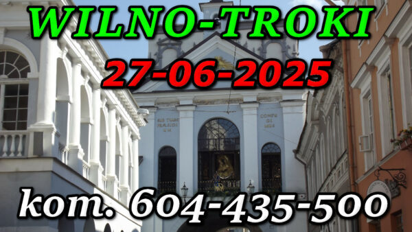 Ostra Brama w Wilnie. Matka Boska Ostrobramska. Wycieczka do Wilna i Trok 27-06-2025.