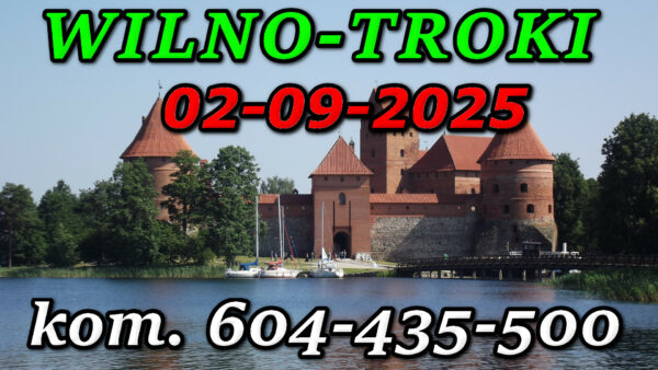 Zamek w Trokach na Litwie. Wycieczka do Wilna i Trok 02-09-2025