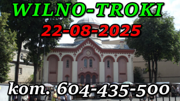 Cerkiew Piatnicka w Wilnie. Wycieczka do Wilna i Trok 22-08-2025.