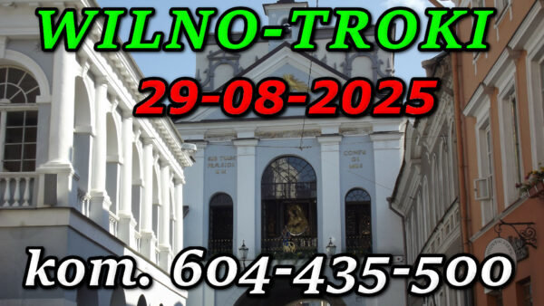  Matka Boska Ostrobramska w Wilnie. Wycieczka do Wilna i Trok 29-08-2025